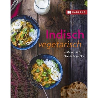 Indisch vegetarisch, Taschenbuch von Sushila Issar,Mrinal Kopecky, Hädecke Verlag, 978-3-7750-0773-3