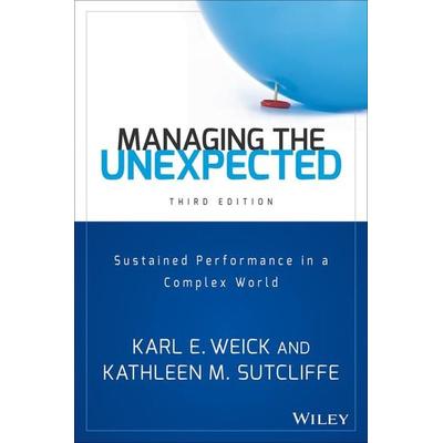 Managing the Unexpected - Sustained Performance in a Complex World 3e, Gebundene Ausgabe von Karl E. Weick,Kathleen M. Sutcliffe, John Wiley & Sons