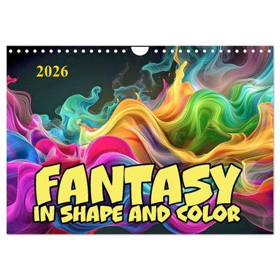 Fantasy in shape and color (Wall Calendar 2026 DIN A4 landscape), CALVENDO 12 Month Wall Calendar