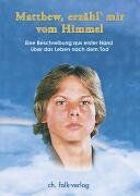 Suzanne Ward - Matthew, erzähl mir vom Himmel: Eine Beschreibung aus erster Hand über das Leben nach dem Tod - Preis vom 01.10.2026 17:08:56 h