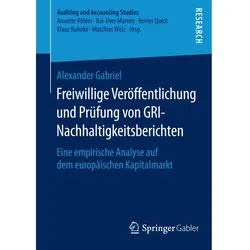 Freiwillige Veröffentlichung und Prüfung von GRI-Nachhaltigkeitsberichten, Fachbücher von Alexander Gabriel