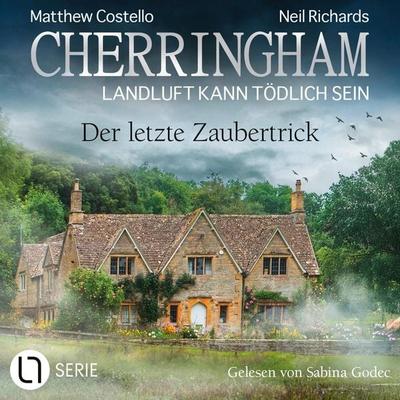 Der letzte Zaubertrick - Cherringham - Landluft kann tödlich sein, Folge 48 - Matthew Costello,Neil Richards, Audio, 9783754020005