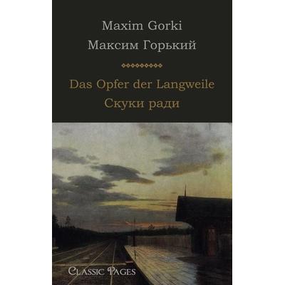 Das Opfer der Langweile, Taschenbuch von Maxim /??????? Gorki, Europäischer Literaturverlag, 978-3-86267-012-3