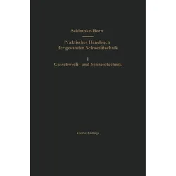 Praktisches Handbuch der gesamten Schweisstechnik, Fachbücher von Paul Schimpke, Hans A. Horn