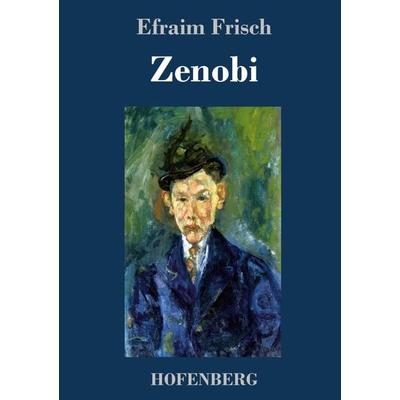 Zenobi, Gebundene Ausgabe von Efraim Frisch, Hofenberg, 978-3-7437-1528-8