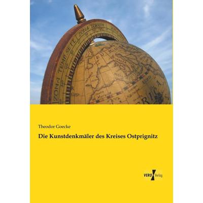 Die Kunstdenkmäler des Kreises Ostprignitz, Taschenbuch von Theodor Goecke, Vero Verlag, 978-3-7372-0320-3
