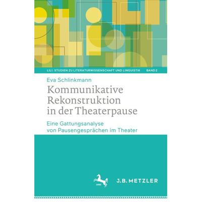 Kommunikative Rekonstruktion in der Theaterpause, Taschenbuch von Eva Schlinkmann, Springer Berlin, 978-3-662-62897-3