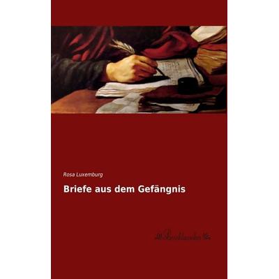 Briefe aus dem Gefängnis, Taschenbuch von Rosa Luxemburg, Leseklassiker, 978-3-95563-476-6