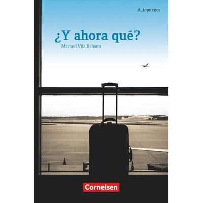 A_tope.com: ¿Y ahora qué?, Taschenbuch von Manuel Vila Baleato, Cornelsen Verlag, 978-3-06-021306-1