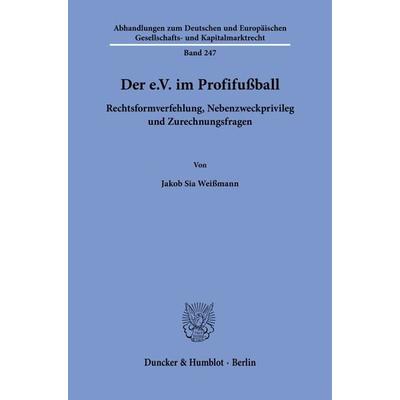Der e.V. im Profifußball, Taschenbuch von Jakob Sia Weissmann, Duncker & Humblot, 978-3-428-19326-4