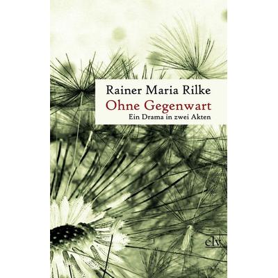 Ohne Gegenwart, Taschenbuch von Rainer Maria Rilke, Europäischer Literaturverlag, 978-3-86267-285-1