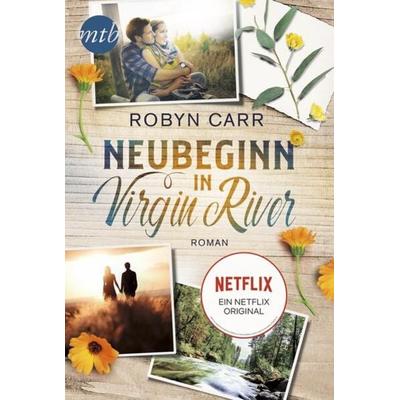 Neubeginn in Virgin River, Taschenbuch von Robyn Carr, MIRA Taschenbuch