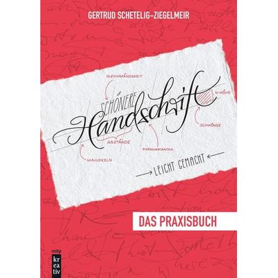 Schönere Handschrift - leicht gemacht, Taschenbuch von Gertrud Schetelig-Ziegelmeir, Mitp Verlags GmbH & Co.KG, 978-3-7475-0754-4