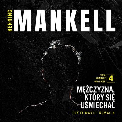 Mężczyzna, który się uśmiechał - Henning Mankell, Audio, 9789180629225