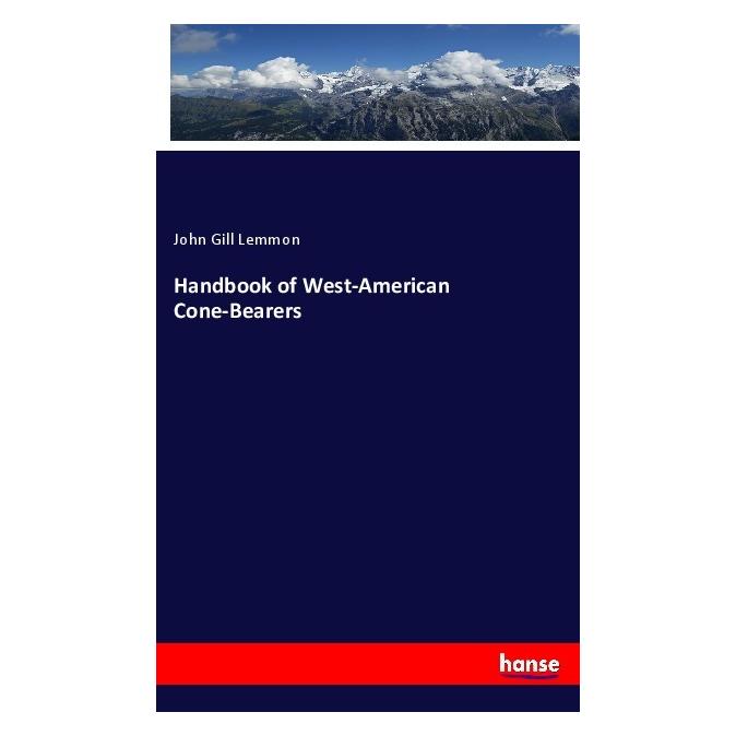Hansebooks Handbook of West-American Cone-Bearers (Englisch, Softcover, John Gill Lemmon) (56054746)