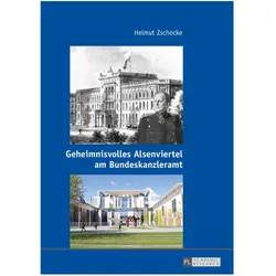 Geheimnisvolles Alsenviertel am Bundeskanzleramt, Fachbücher von Helmut Zschocke