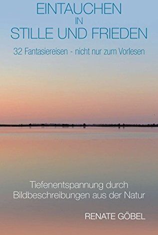 Renate Göbel - Eintauchen in Stille und Frieden: 32 Fantasiereisen -- nicht nur zum Vorlesen - Preis vom 30.09.2026 09:01:18 h
