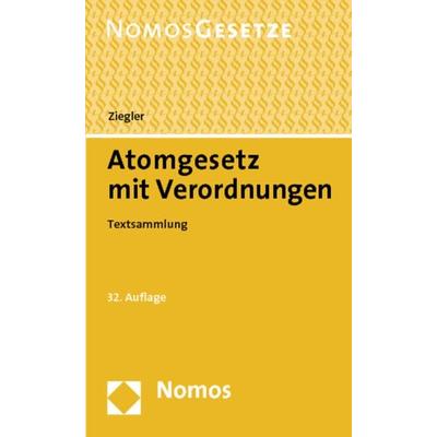 Atomgesetz mit Verordnungen, Taschenbuch von Eberhard Ziegler, Nomos, 978-3-8487-0124-7