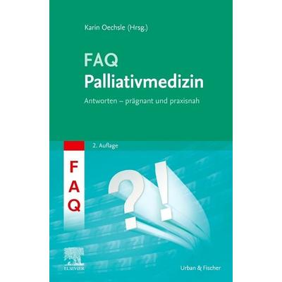 FAQ Palliativmedizin, Gebundene Ausgabe von , Urban & Fischer in Elsevier, 978-3-437-21343-4