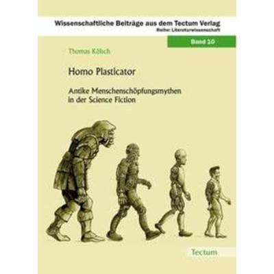 Homo Plasticator, Taschenbuch von Thomas Kölsch, Tectum Wissenschaftsverlag, 978-3-8288-9944-5
