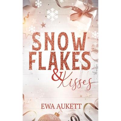 Snowflakes & Kisses, Paperback von Ewa Aukett, Zeilenfluss