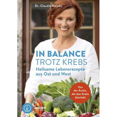 In Balance trotz Krebs, Taschenbuch von Claudia Mainau, Kneipp Verlag in Verlagsgruppe Styria GmbH & Co. KG