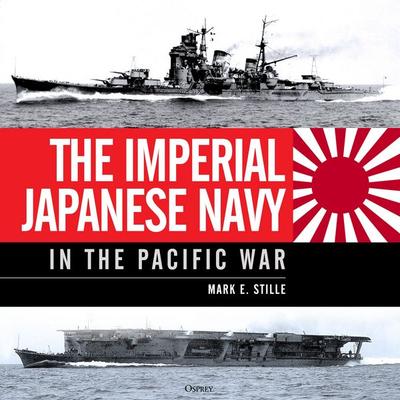 The Imperial Japanese Navy in the Pacific War - Mark Stille, Audio, 9781472877253