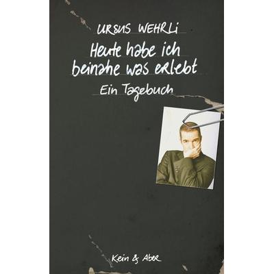 Heute habe ich beinahe was erlebt, Gebundene Ausgabe von Ursus Wehrli, Kein & Aber, 978-3-0369-5827-9