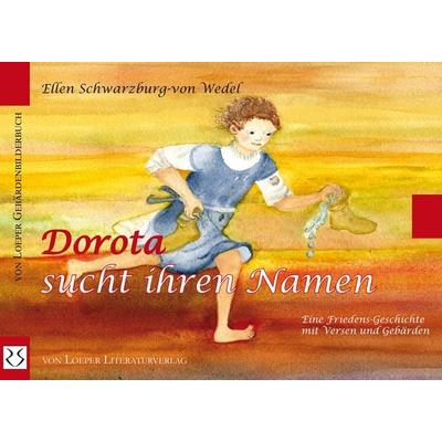 Dorota sucht ihren Namen, Gebundene Ausgabe von Ellen Schwarzburg-von Wedel, Loeper Karlsruhe, 978-3-86059-264-9