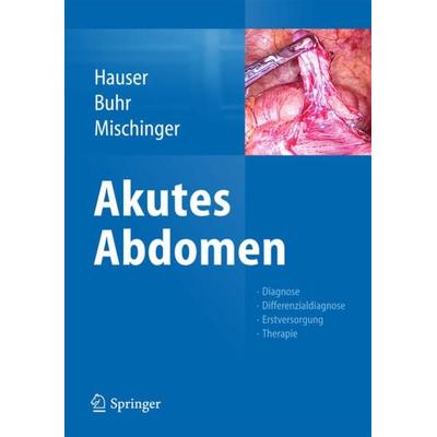 Akutes Abdomen, Gebundene Ausgabe von , Springer Wien, 978-3-7091-1472-8