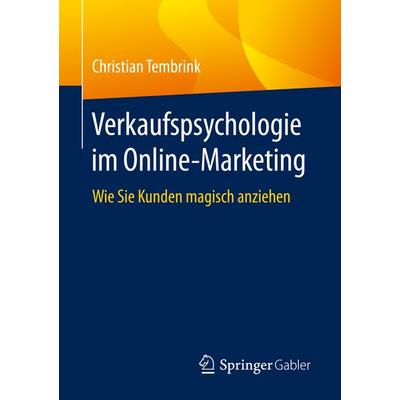 Verkaufspsychologie im Online-Marketing, Taschenbuch von Christian Tembrink, Springer Fachmedien Wiesbaden GmbH, 978-3-658-29312-3