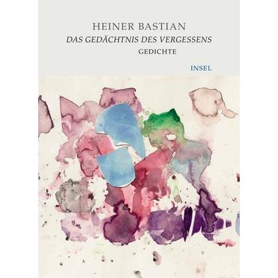 Das Gedächtnis des Vergessens, Gebundene Ausgabe von Heiner Bastian, Insel, 978-3-458-64473-6