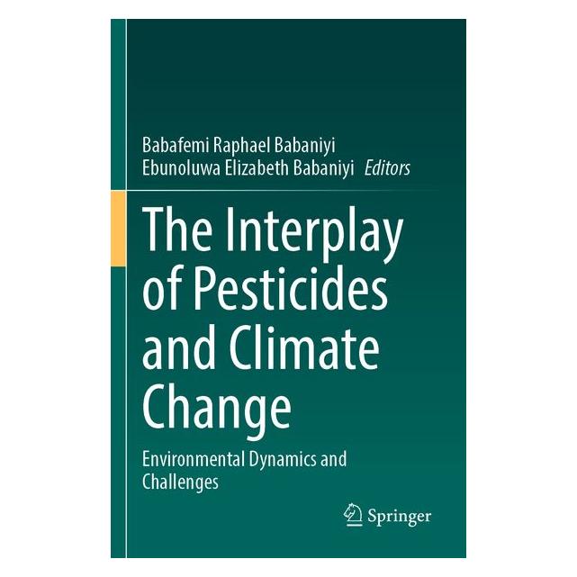 Springer The Interplay of Pesticides and Climate Change (Englisch, Softcover, Elizabeth Babaniyi, Raphael Babaniyi) (69144199)