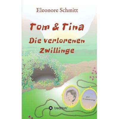 Tom und Tina Band 3, Taschenbuch von Eleonore Schmitt, Tredition, 978-3-7439-3120-6