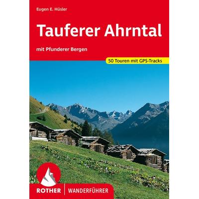 ROTHER Wanderführer Tauferer Ahrntal, Taschenbuch von Eugen E. Hüsler, Rother Bergverlag, 978-3-7633-4723-0