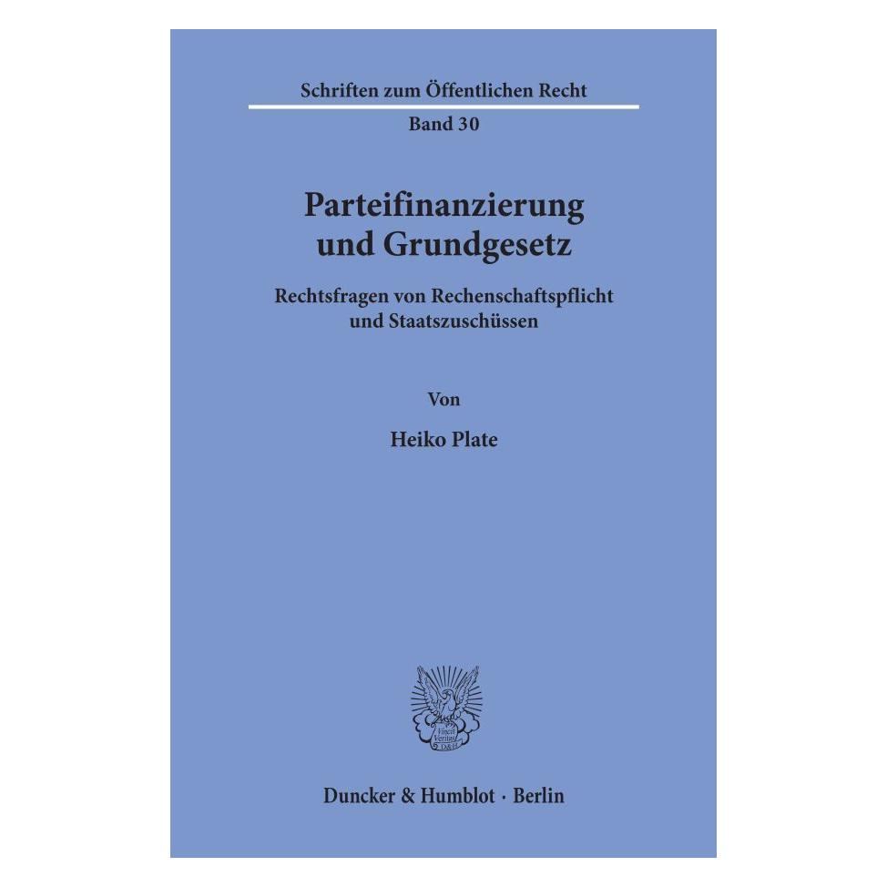 Duncker & Humblot Parteifinanzierung und Grundgesetz. (Deutsch, Softcover, Heiko Plate) (55339561)