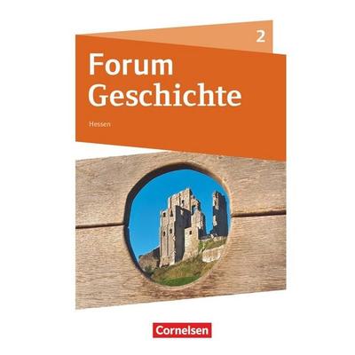 Forum Geschichte - Neue Ausgabe - Gymnasium Hessen - Ausgabe ab 2016 - Band 2, Gebundene Ausgabe von Dagmar Bäuml-Stosiek,Silke Lehmacher,Sylvia