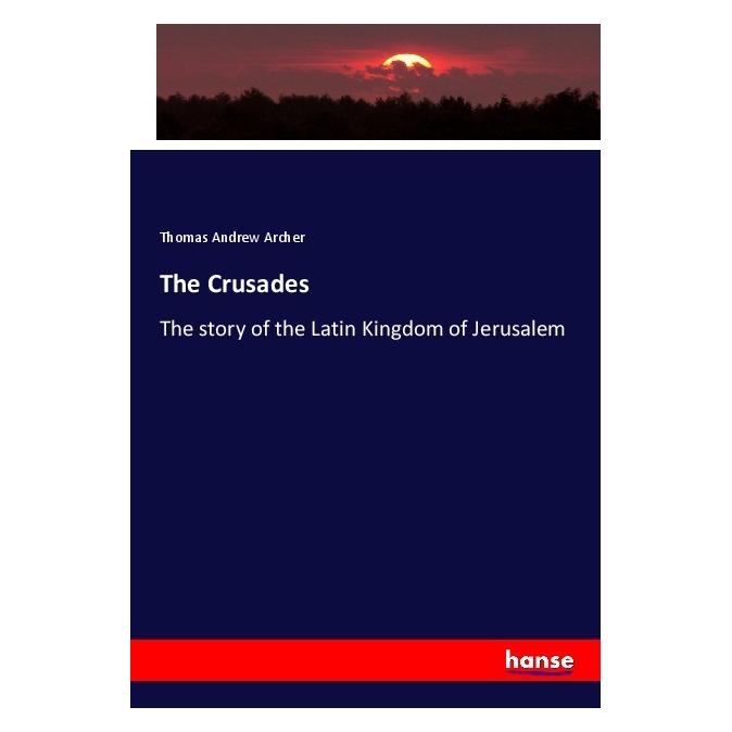 Hansebooks The Crusades (Deutsch, Softcover, Thomas Andrew Archer) (56957343)