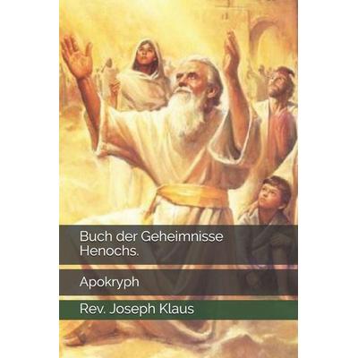 Buch der Geheimnisse Henochs., Taschenbuch von Rev. Joseph Klaus, Independently Published