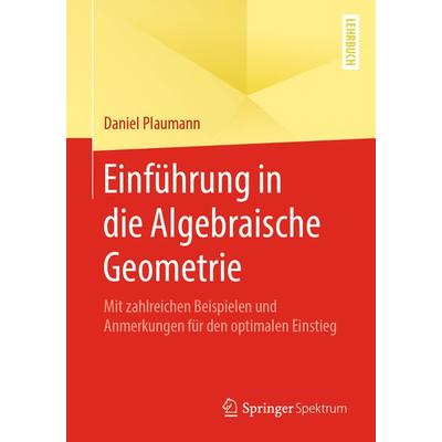Einführung in die Algebraische Geometrie, Taschenbuch von Daniel Plaumann, Springer Berlin, 978-3-662-61778-6