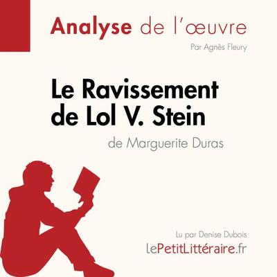 Le Ravissement de Lol V. Stein de Marguerite Duras (Fiche de lecture) - LePetitLitteraire,Agnès Fleury, Audio, 9782808032445