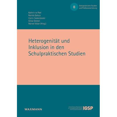 Heterogenität und Inklusion in den Schulpraktischen Studien, Taschenbuch von , Waxmann Verlag GmbH, 978-3-8309-4807-0