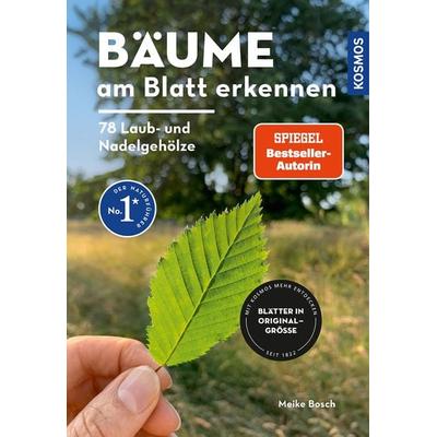 Bäume am Blatt erkennen - 78 Laub- und Nadelgehölze. Blätter in Originalgröße, Taschenbuch von Meike Bosch, Kosmos, 978-3-440-17980-2