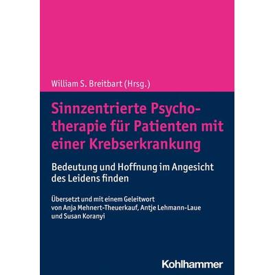 Sinnzentrierte Psychotherapie für Patienten mit einer Krebserkrankung, Taschenbuch von , Kohlhammer, 978-3-17-038382-1