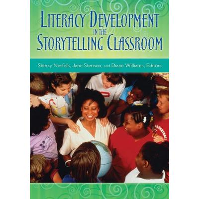 Literacy Development in the Storytelling Classroom, Taschenbuch von , Bloomsbury Publishing, 978-1-59158-694-4