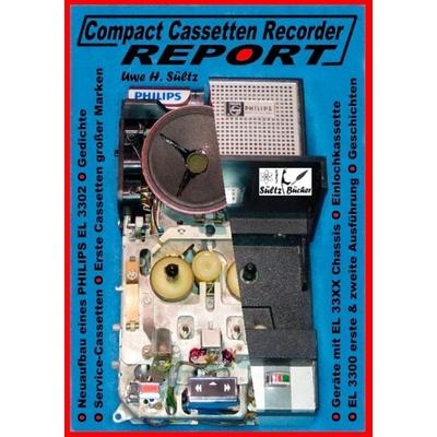 Compact Cassetten Recorder Report - Neuaufbau eines Philips EL 3302 - Service Hilfen - Einlochkassette und weitere Themen, Taschenbuch von Uwe H.