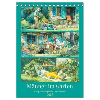 Männer im Garten. Entspannte Augenblicke im Grünen (Tischkalender 2027 DIN A5 hoch), CALVENDO Monatskalender