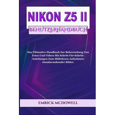 NIKON Z5 II BENUTZERHANDBUCH, Taschenbuch von Emrick McDowell, Independently Published