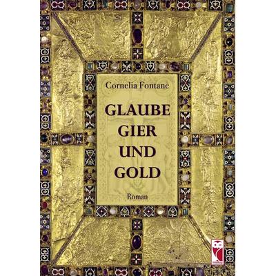 Glaube, Gier und Gold, Paperback von Cornelia Fontane, Frieling & Huffmann