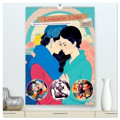 Lesbische Liebe (hochwertiger Premium Wandkalender 2027 DIN A2 hoch), Kunstdruck in Hochglanz